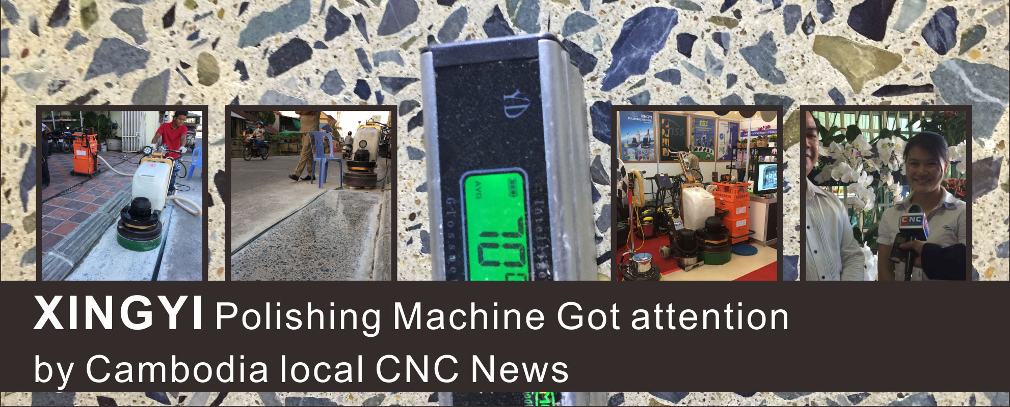 कंबोडिया स्थानीय सीएनसी समाचार द्वारा ध्यान XINGYI चमकाने मशीन मिल गया।